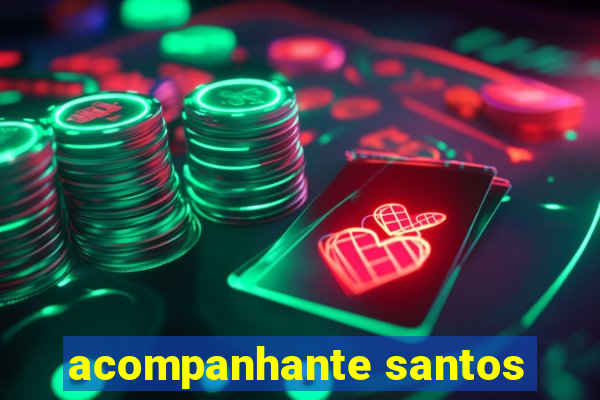 acompanhante santos